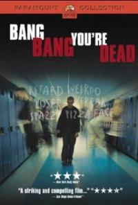 Bang Bang You're Dead (2002) movie poster