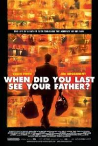 When Did You Last See Your Father? (2007) movie poster
