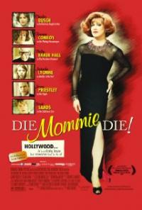 Die, Mommie, Die! (2003) movie poster