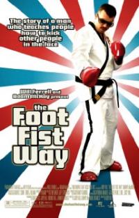 The Foot Fist Way (2006) movie poster