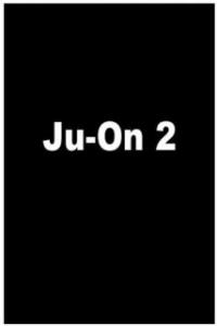 Ju-on 2 (2003) movie poster