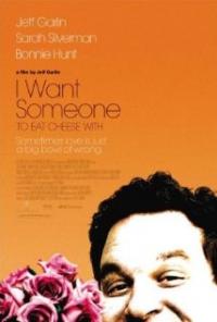 I Want Someone to Eat Cheese With (2006) movie poster