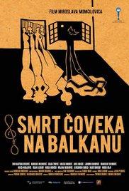 Smrt coveka na Balkanu (2012) movie poster