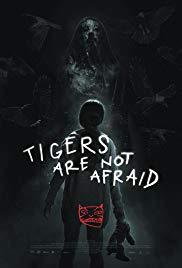 Tigers Are Not Afraid (2017) movie poster