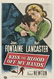 Kiss the Blood Off My Hands (1948) movie poster