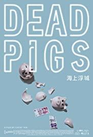 Dead Pigs (2018) movie poster