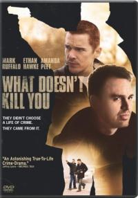 What Doesn't Kill You  (2008) movie poster