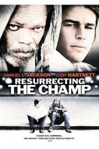 Resurrecting the Champ (2007) movie poster