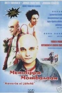 Menolippu Mombasaan (2002) movie poster