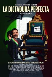 La Dictadura Perfecta (2014) movie poster