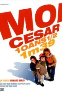 Moi Cesar, 10 ans 1/2, 1m39 (2003) movie poster