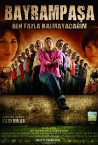Bayrampasa: Ben fazla kalmayacagim (2007) movie poster