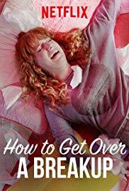 How to Get Over a Breakup (2018) movie poster